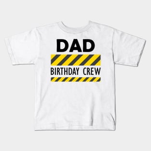 Dad Birthday Crew Kids T-Shirt